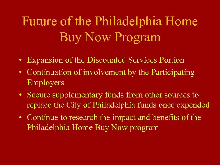 Future of the Philadelphia Home Buy Now Program • Expansion of the Discounted Services