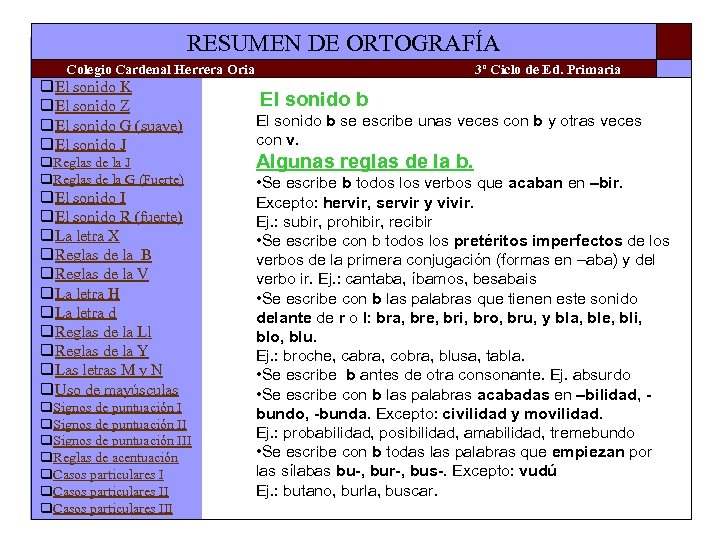 RESUMEN DE ORTOGRAFÍA Colegio Cardenal Herrera Oria q. El sonido K q. El sonido