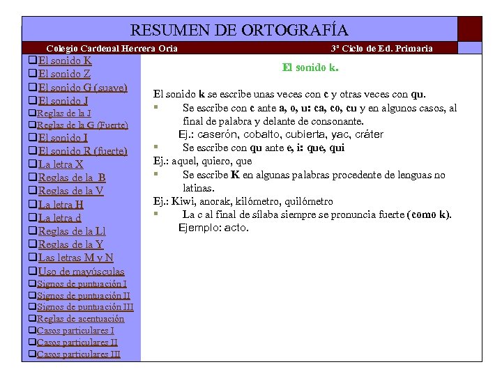 RESUMEN DE ORTOGRAFÍA Colegio Cardenal Herrera Oria q. El sonido K q. El sonido