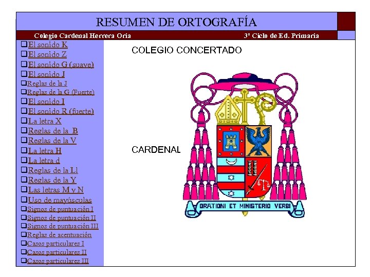 RESUMEN DE ORTOGRAFÍA Colegio Cardenal Herrera Oria q. El sonido K q. El sonido