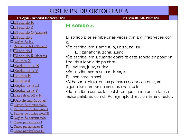 RESUMEN DE ORTOGRAFÍA Colegio Cardenal Herrera Oria q. El sonido K q. El sonido