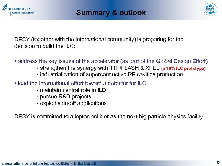 Summary & outlook DESY (together with the international community) is preparing for the decision