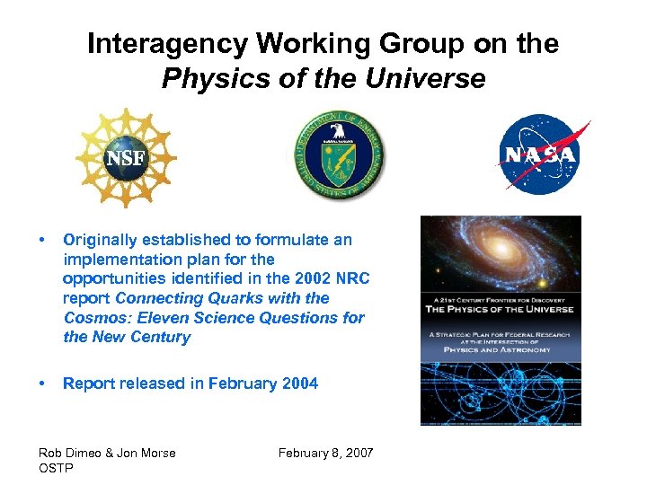 Interagency Working Group on the Physics of the Universe • Originally established to formulate