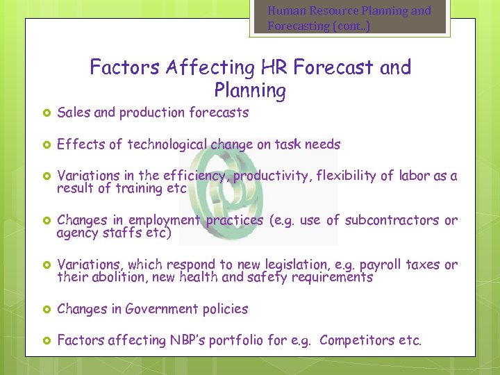 Human Resource Planning and Forecasting (cont. . ) Factors Affecting HR Forecast and Planning