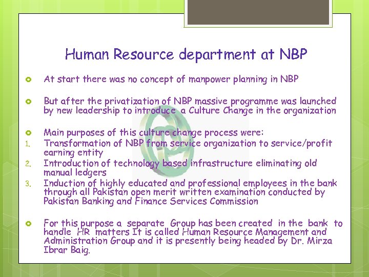 Human Resource department at NBP At start there was no concept of manpower planning