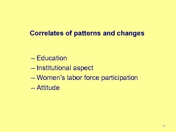 Correlates of patterns and changes – Education – Institutional aspect – Women’s labor force