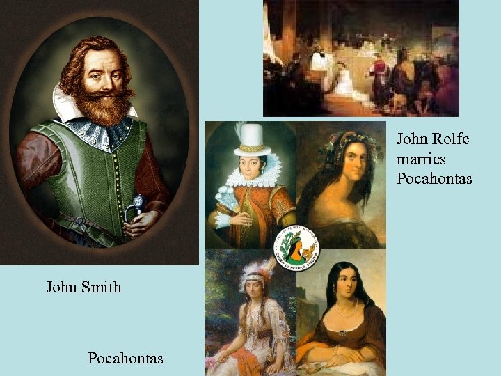 John Rolfe marries Pocahontas John Smith Pocahontas 