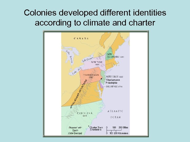 Colonies developed different identities according to climate and charter 