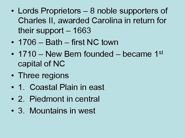  • Lords Proprietors – 8 noble supporters of Charles II, awarded Carolina in