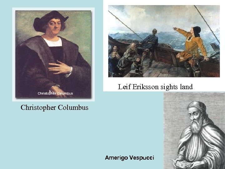 Leif Eriksson sights land Christopher Columbus Amerigo Vespucci 