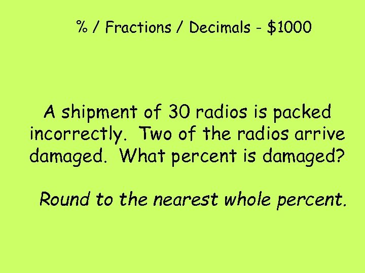 % / Fractions / Decimals - $1000 A shipment of 30 radios is packed