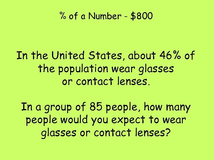 % of a Number - $800 In the United States, about 46% of the