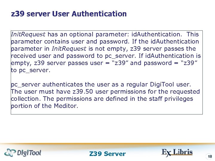 z 39 server User Authentication Init. Request has an optional parameter: id. Authentication. This