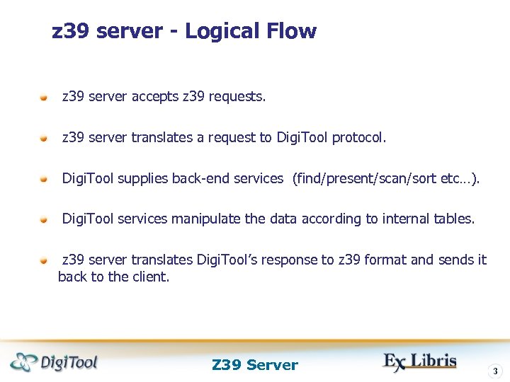 z 39 server - Logical Flow z 39 server accepts z 39 requests. z