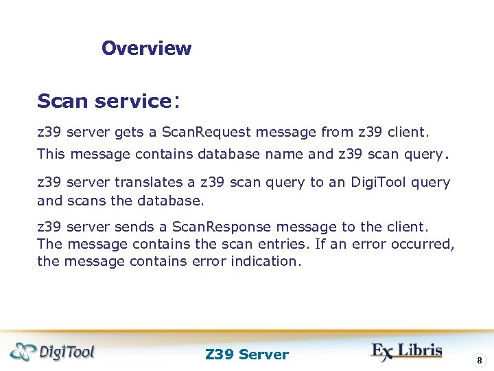 Overview Scan service: z 39 server gets a Scan. Request message from z 39