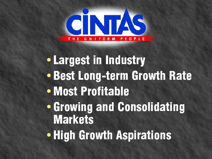  • Largest in Industry • Best Long-term Growth Rate • Most Profitable •