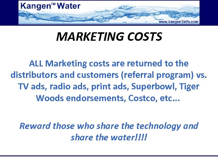 MARKETING COSTS ALL Marketing costs are returned to the distributors and customers (referral program)