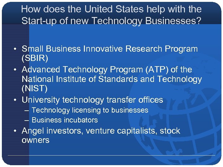 How does the United States help with the Start-up of new Technology Businesses? •