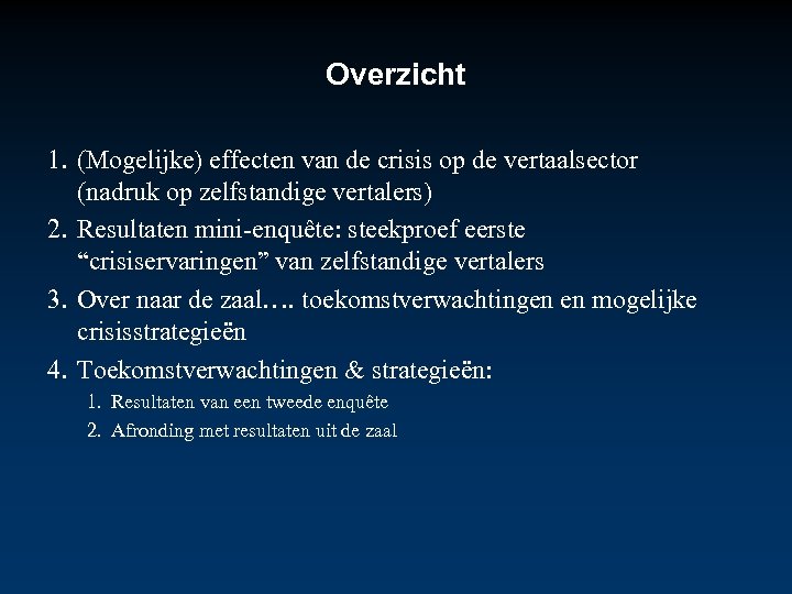 Overzicht 1. (Mogelijke) effecten van de crisis op de vertaalsector (nadruk op zelfstandige vertalers)