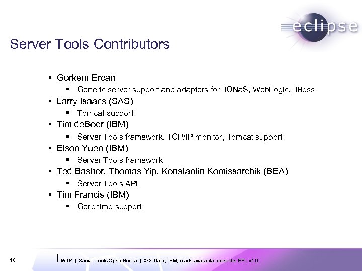 Server Tools Contributors § Gorkem Ercan § Generic server support and adapters for JONa.