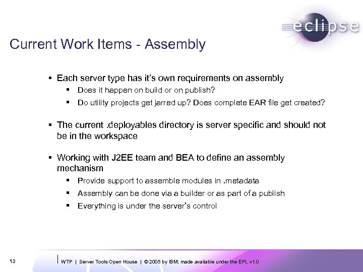 Current Work Items - Assembly § Each server type has it’s own requirements on