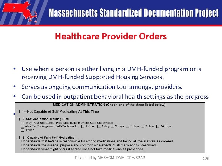 Healthcare Provider Orders • Use when a person is either living in a DMH-funded