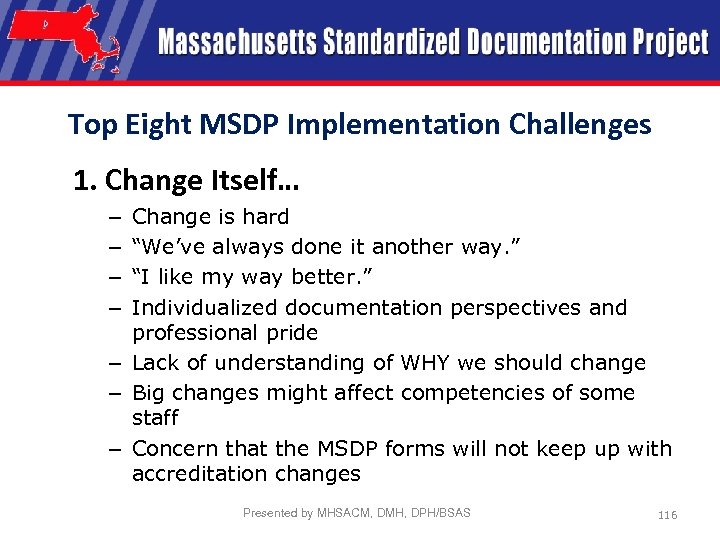 Top Eight MSDP Implementation Challenges 1. Change Itself… Change is hard “We’ve always done