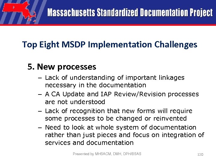 Top Eight MSDP Implementation Challenges 5. New processes – Lack of understanding of important