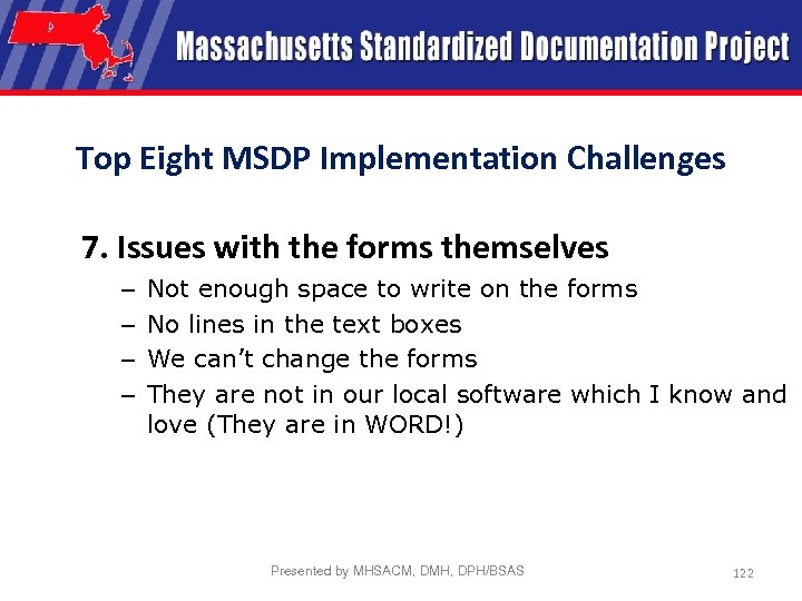 Top Eight MSDP Implementation Challenges 7. Issues with the forms themselves – – Not