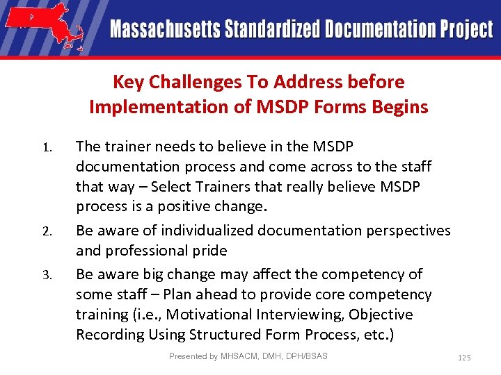 Key Challenges To Address before Implementation of MSDP Forms Begins 1. 2. 3. The