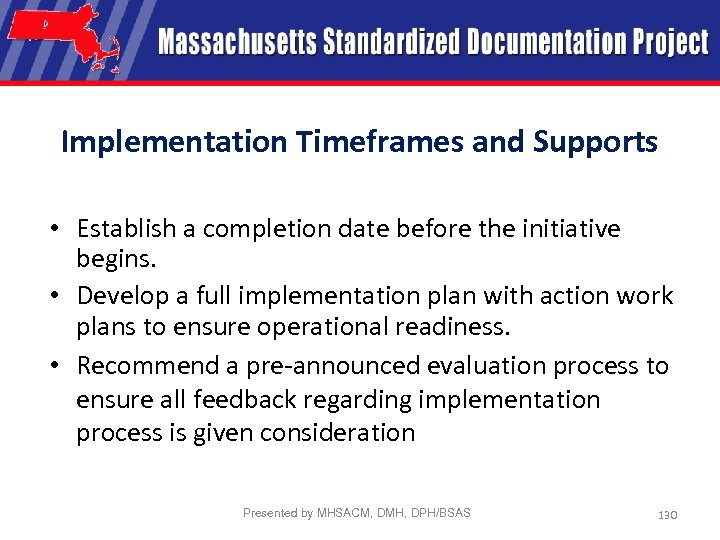 Implementation Timeframes and Supports • Establish a completion date before the initiative begins. •