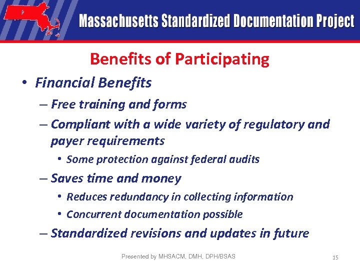 Benefits of Participating • Financial Benefits – Free training and forms – Compliant with