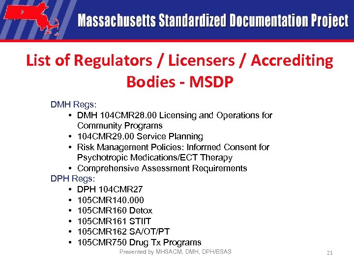 List of Regulators / Licensers / Accrediting Bodies - MSDP DMH Regs: • DMH