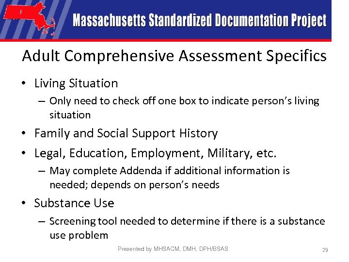 Adult Comprehensive Assessment Specifics • Living Situation – Only need to check off one