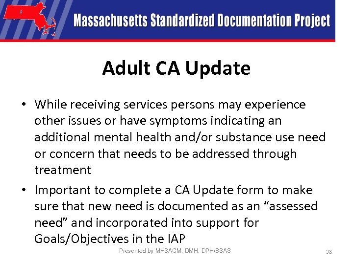 Adult CA Update • While receiving services persons may experience other issues or have