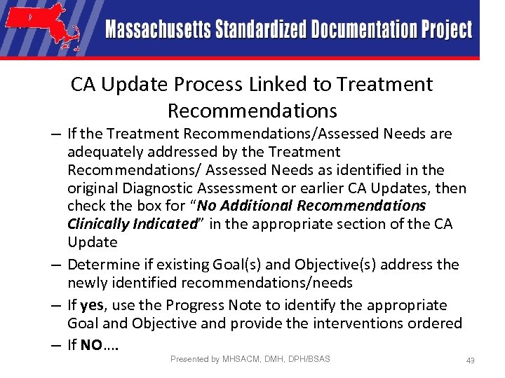 CA Update Process Linked to Treatment Recommendations – If the Treatment Recommendations/Assessed Needs are