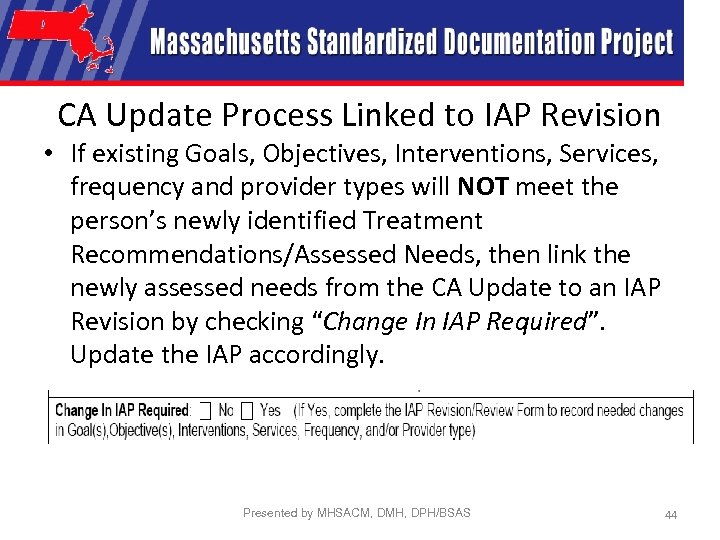 CA Update Process Linked to IAP Revision • If existing Goals, Objectives, Interventions, Services,