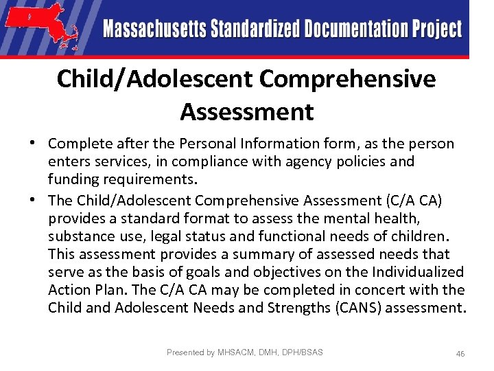 Child/Adolescent Comprehensive Assessment • Complete after the Personal Information form, as the person enters