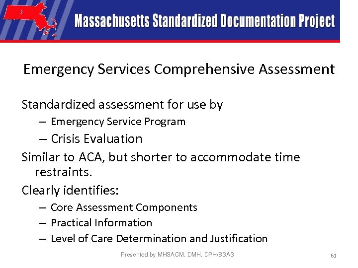 Emergency Services Comprehensive Assessment Standardized assessment for use by – Emergency Service Program –