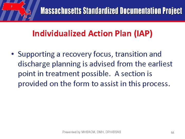 Individualized Action Plan (IAP) • Supporting a recovery focus, transition and discharge planning is