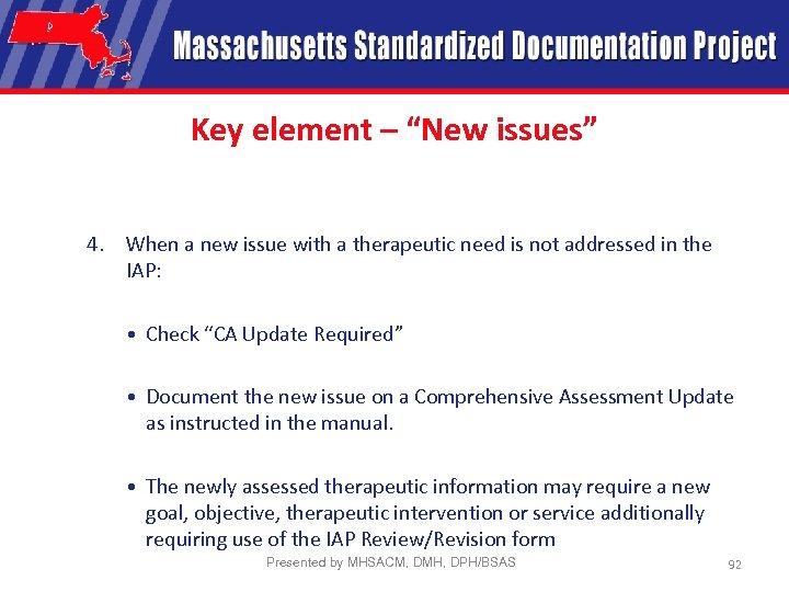 Key element – “New issues” 4. When a new issue with a therapeutic need