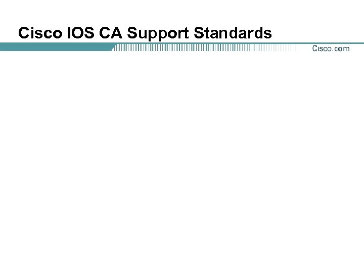 Cisco IOS CA Support Standards 