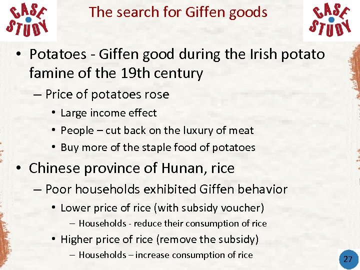 The search for Giffen goods • Potatoes - Giffen good during the Irish potato