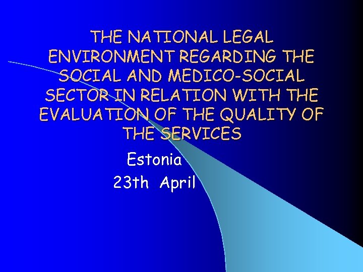 THE NATIONAL LEGAL ENVIRONMENT REGARDING THE SOCIAL AND MEDICO-SOCIAL SECTOR IN RELATION WITH THE