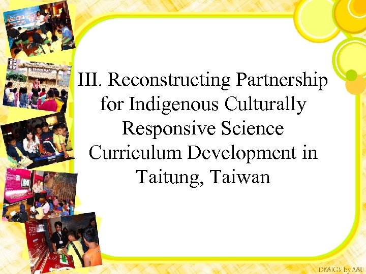 III. Reconstructing Partnership for Indigenous Culturally Responsive Science Curriculum Development in Taitung, Taiwan 