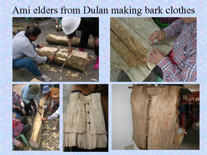 Ami elders from Dulan making bark clothes 