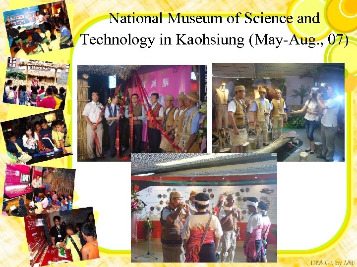 National Museum of Science and Technology in Kaohsiung (May-Aug. , 07) 