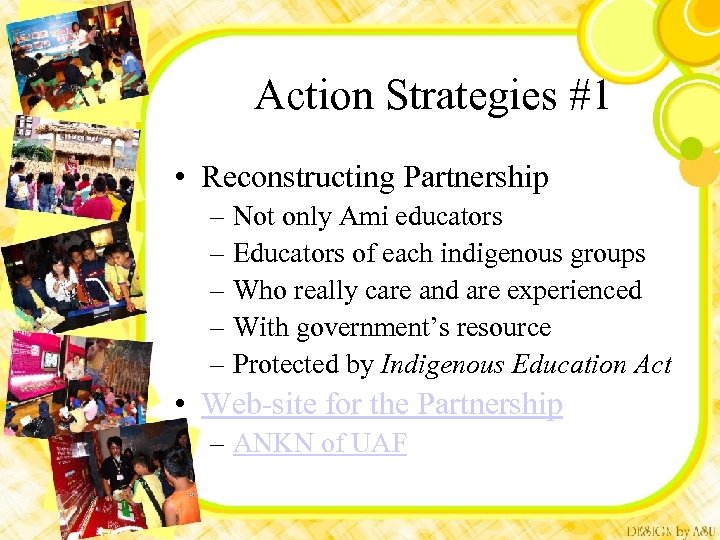 Action Strategies #1 • Reconstructing Partnership – Not only Ami educators – Educators of