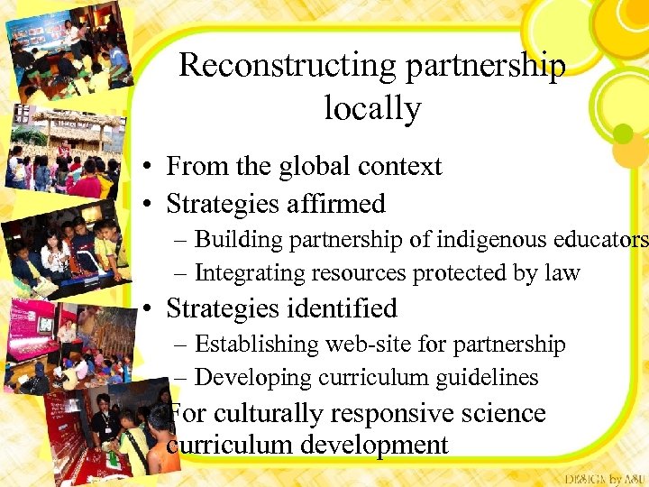 Reconstructing partnership locally • From the global context • Strategies affirmed – Building partnership