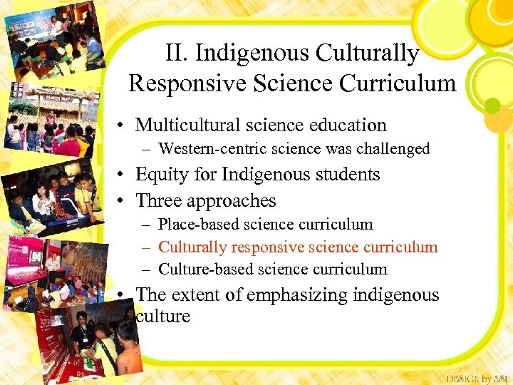 II. Indigenous Culturally Responsive Science Curriculum • Multicultural science education – Western-centric science was